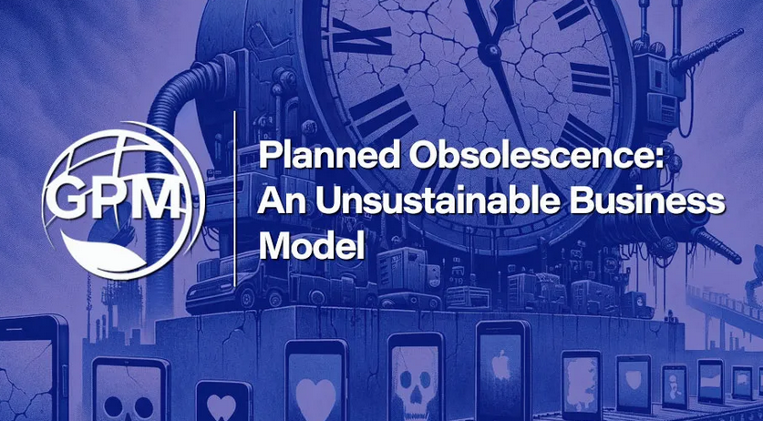 Planned Obsolescence: An Unsustainable Business Model